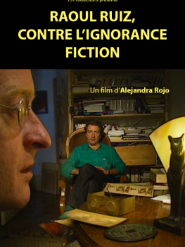 Raoul Ruiz, contre l'ignorance fiction - Alejandra Rojo